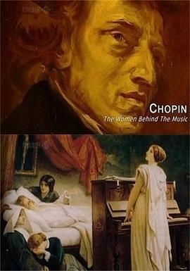 肖邦:音乐背后的女人 Chopin: The Women Behind the Music