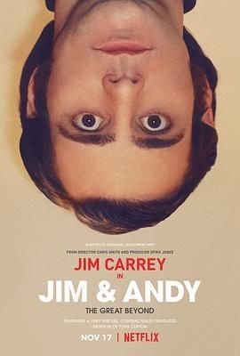 金&middot;凯瑞和安迪&middot;考夫曼：超越伟大 Jim & Andy: The Great Beyond - The Story of Jim Carrey & Andy Kaufman Featuring a Very Special, Contractually Obligated Mention of Tony Clifton